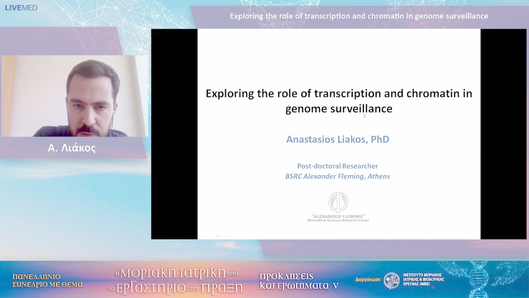 15 Α. Λιάκος - Exploring the role of transcription and chromatin in genome surveillance