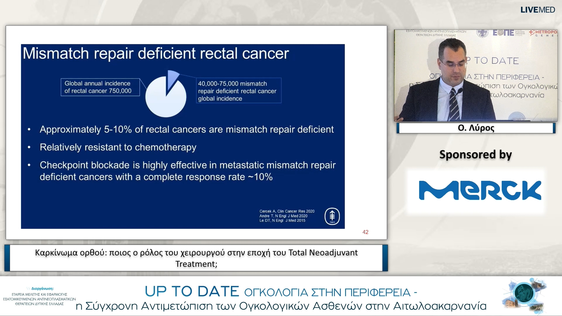 32 Ο. Λύρος - Καρκίνωμα ορθού: ποιος ο ρόλος του χειρουργού στην εποχή του Total Neoadjuvant Treatment;