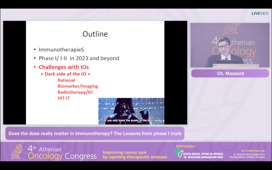 24 Ch. Massard - Chairs: P. Kosmidis, D. Dionysopoulos Does the dose really matter in immunotherapy? The Lessons from phase I trials 